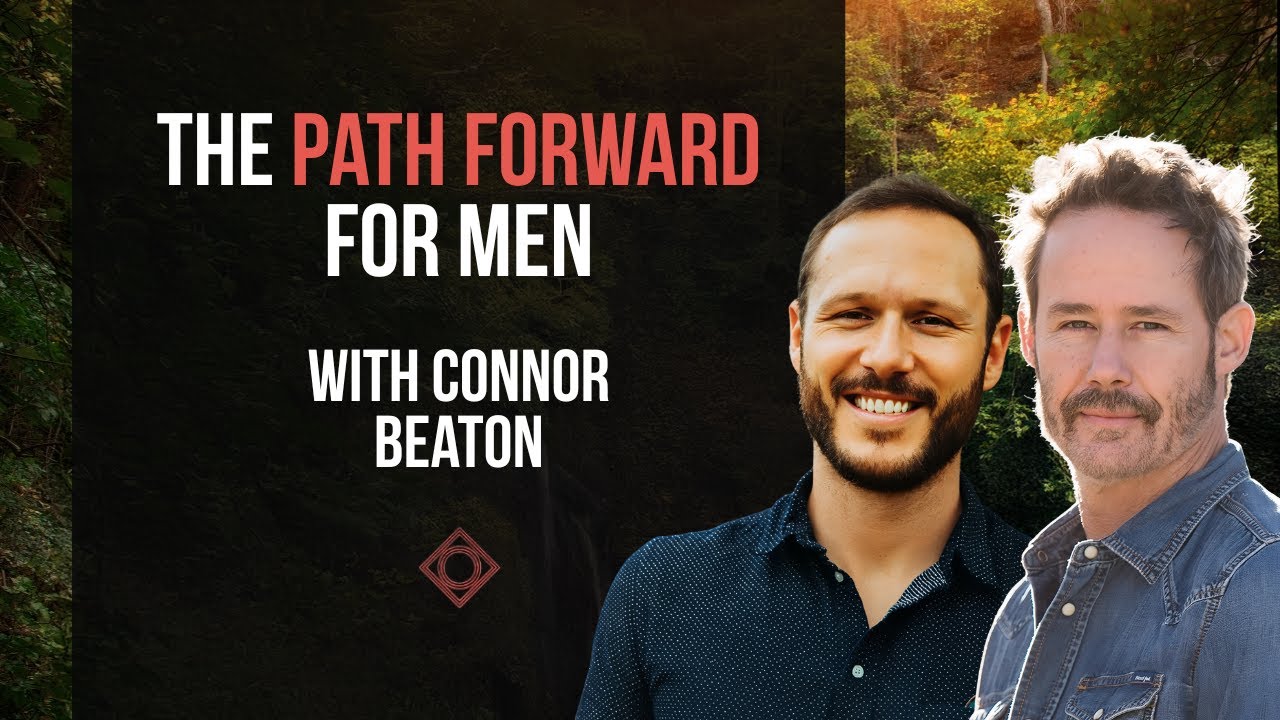 The Path Forward for Men with Connor Beaton