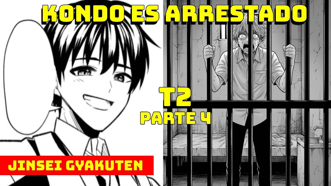 KONDO ES ARRESTADO | Jinsei Gyakuten T2 Resumen Manga PARTE 4