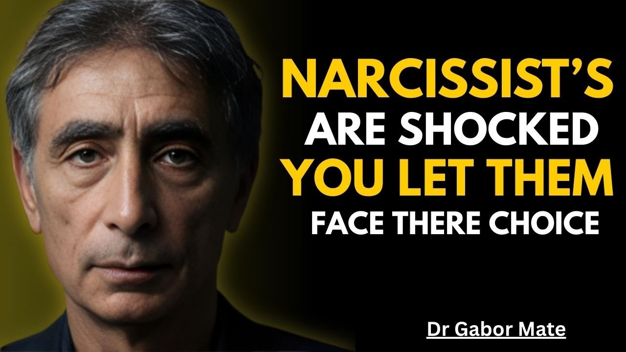 Narcissists Can’t Believe You Made Them Live With Their Final Decision | Dr. Gabor Maté 🔥