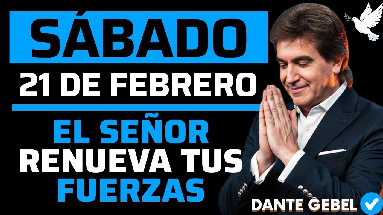 EMPIEZA EL SÁBADO CON FE | Cuando Estás Débil | El Señor Renueva Tus Fuerzas | Dante Gebel
