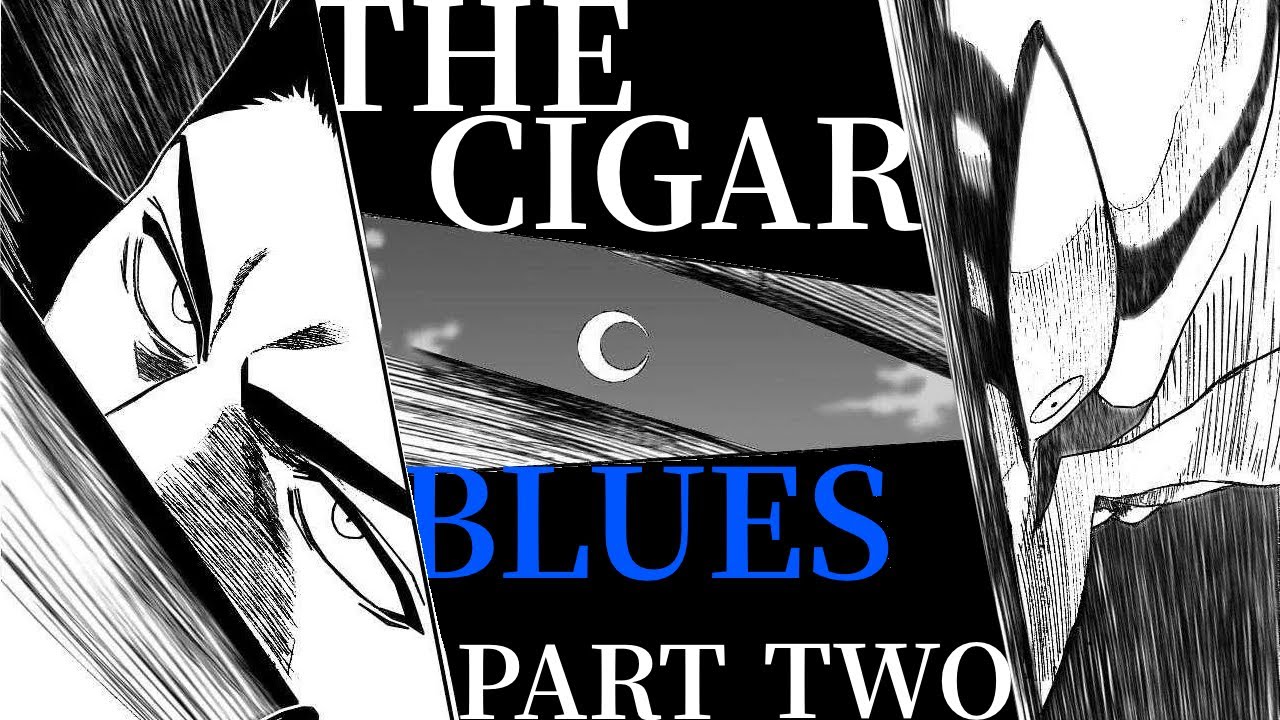 『BLEACH破面篇』THE CIGAR BLUES PART TWO