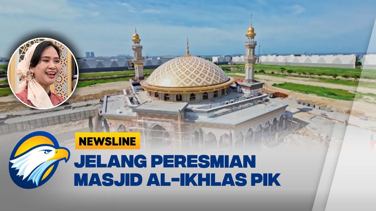 Intip Kemegahan Masjid Al Ikhlas di Tengah Kawasan PIK | Newsline