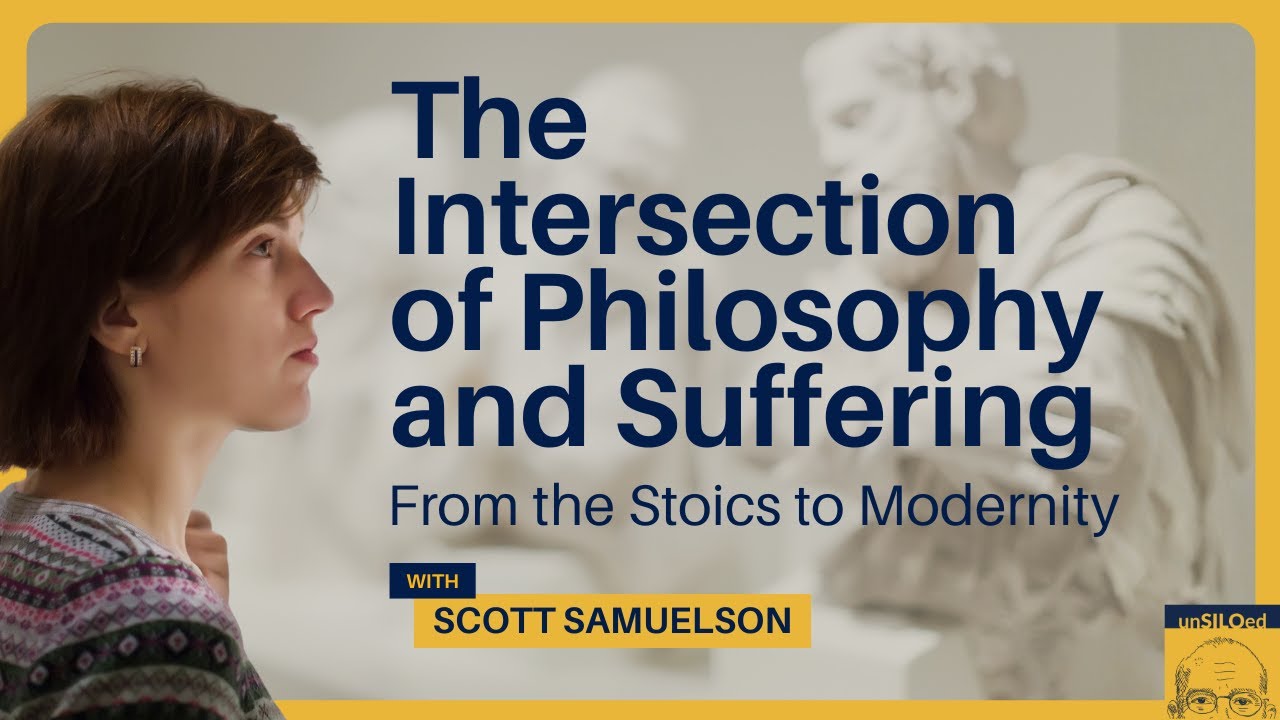 604. Intersection of Philosophy and Suffering: From the Stoics to Modernity feat. Scott Samuelson
