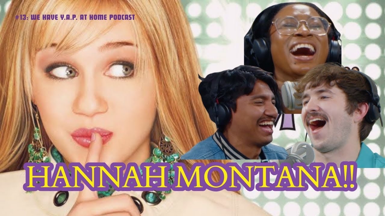 We Can Y.A.P. about Hannah Montana