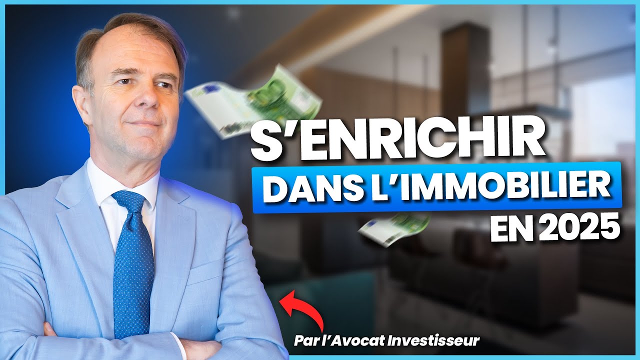 Comment s'enrichir dans l'immobilier en 2025 ? (3 fa&ccedil;ons)
