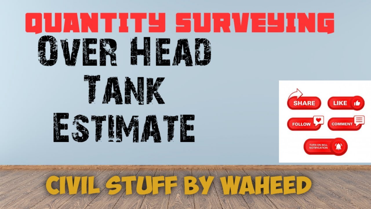 CLASS-04||QUANTITY SURVEYING|| OVERHEAD TANK ESTIMATION|| WAHEED SIR|| 
