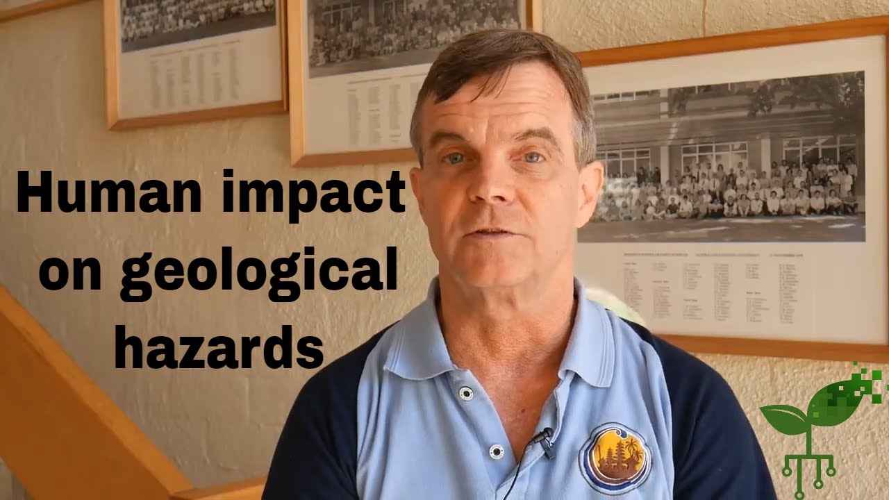 Human impact on geological hazards | Earth Hazards | meriSTEM