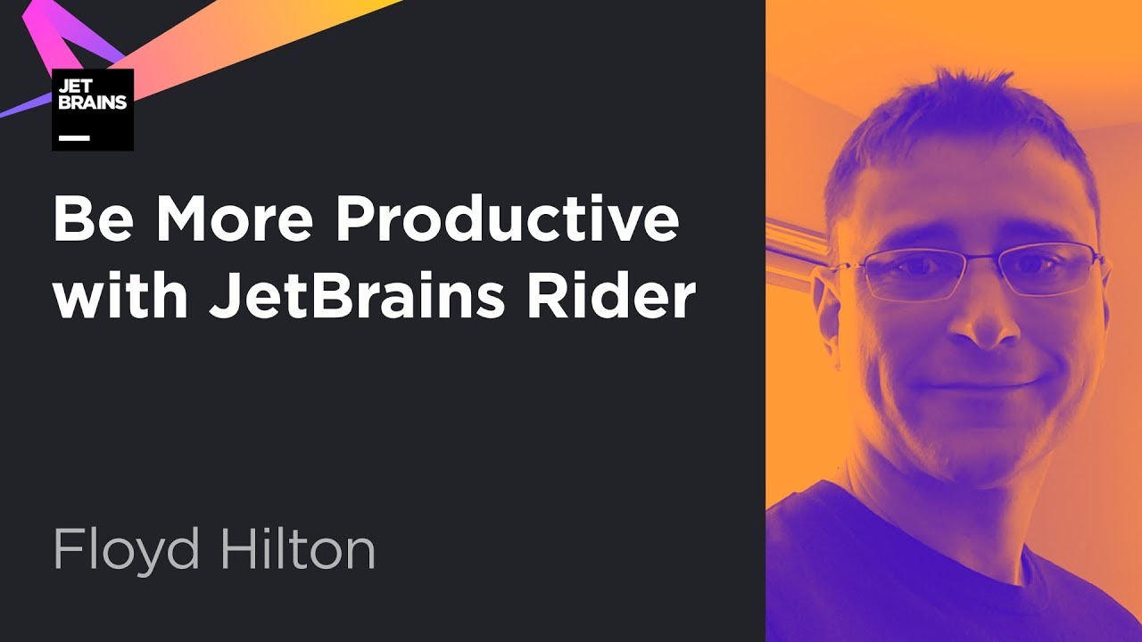 Be More Productive with JetBrains Rider