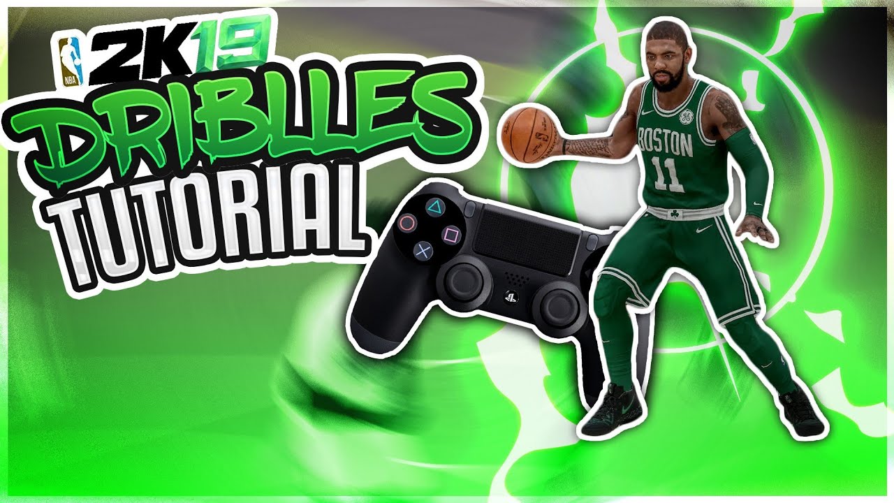TUTO DRIBLLES - NBA2K19 - MAITRISER LES BASES