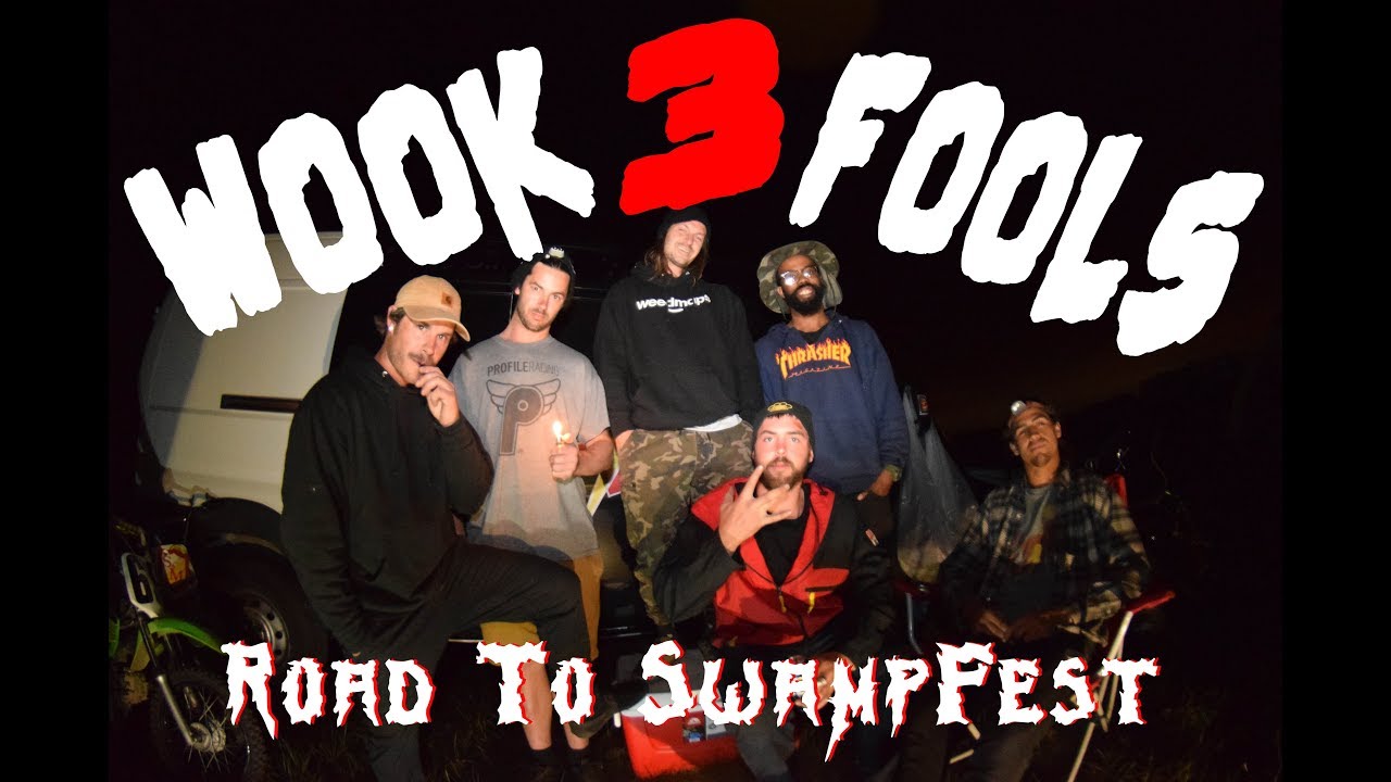 WOOK FOOLS 3 Road To Swamp Fest 3