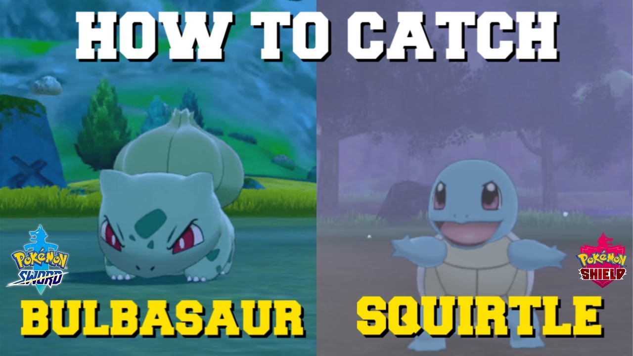 HOW TO CATCH BULBASAUR AND SQUIRTLE IN POKEMON SWORD AND SHIELD (WHERE TO FIND SQUIRTLE & BALBASAUR)