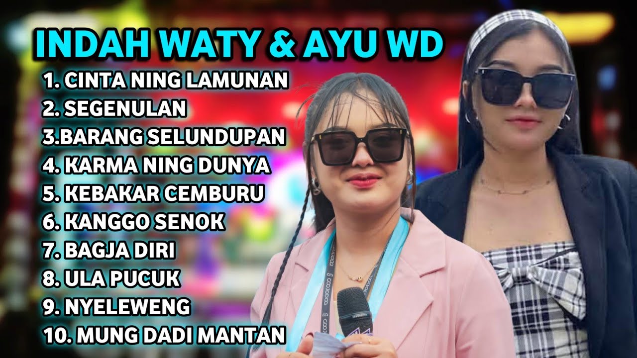 FULL ALBUM TERBARU INDAH WATY & AYU WD CINTA NING LAMUNAN - SEGENULAN - BARANG SLUNDUPAN