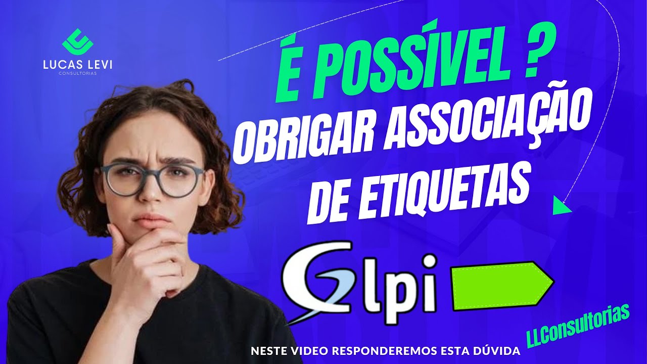 Possível Tornar Etiqueta Obrigatória no GLPI ?