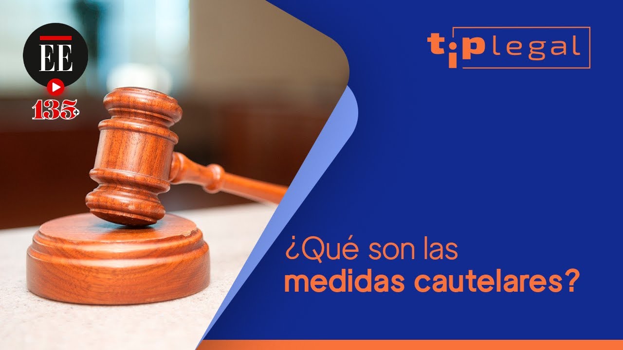 ¿Qué son y para qué sirven las medidas cautelares? | El Espectador