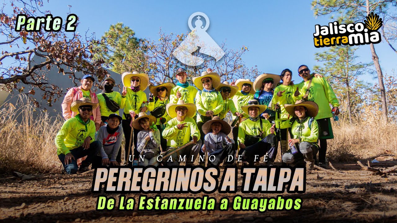 CAMINATA A TALPA ALLENDE 2025 De la Estanzuela a guayabos