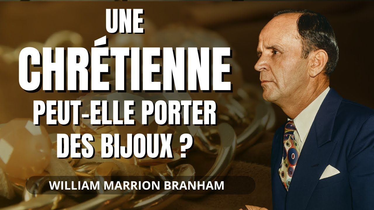 Une Chrétienne peut elle Porter des Bijoux ? La réponse surprenante du Prophète William Branham