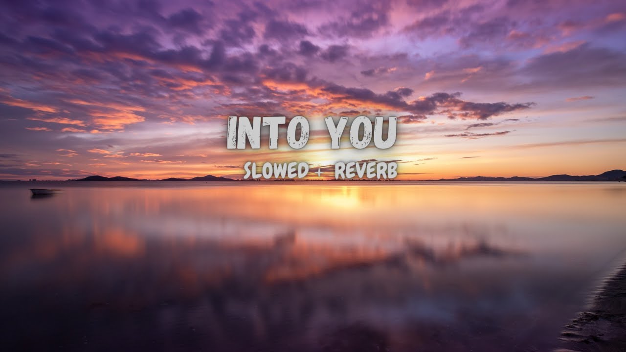 Ariana Grande - Into You (Slowed + Reverb) | Music verse