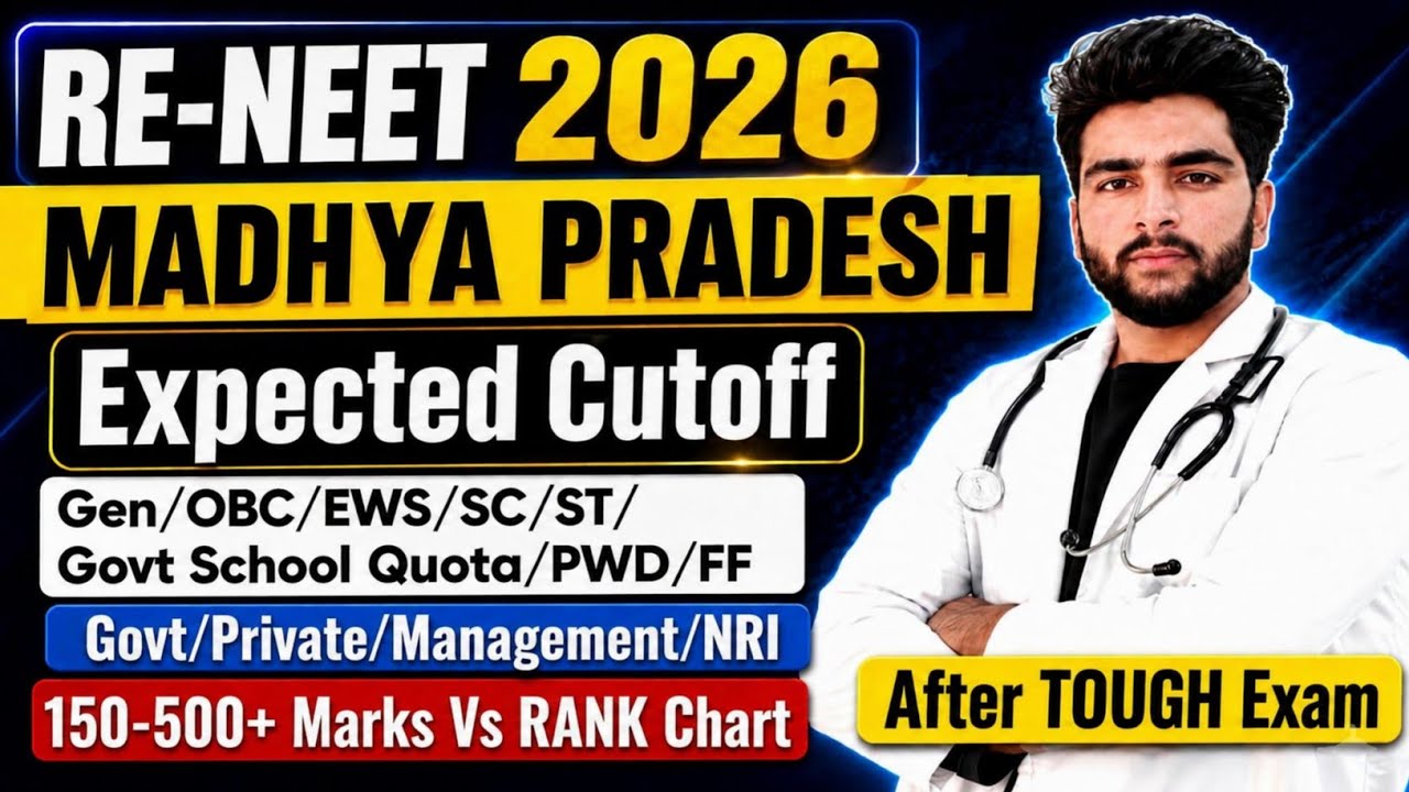 Madhya Pradesh RE-NEET 2026 Expected Cutoff by Category and College Type (Govt/Private) | Seat Ma...