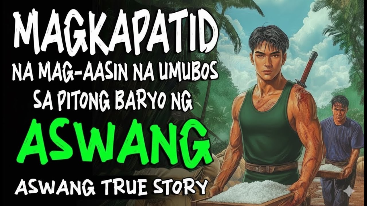 MAGKAPATID NA MAG-AASIN NA UMUBOS SA PITONG BARYO NG ASWANG | Kwentong Aswang | True Story
