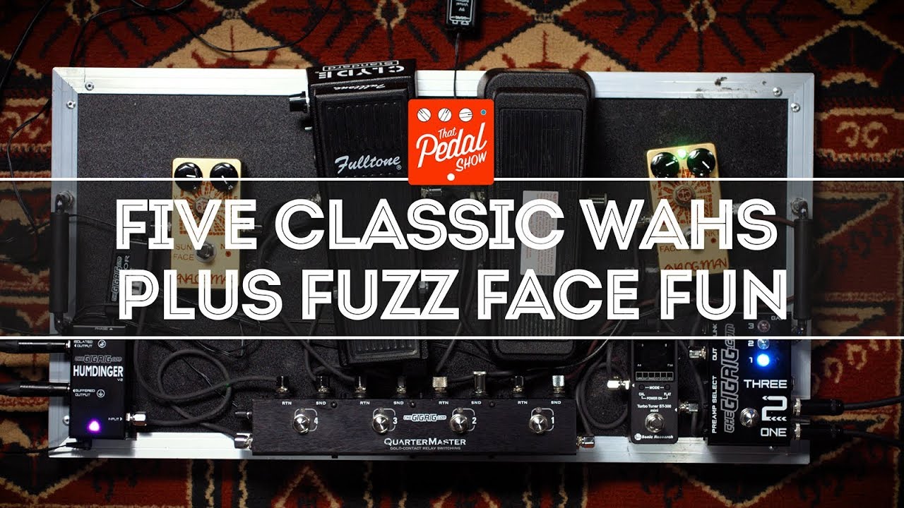 Five Classic Wah-Wah Pedals Compared With Plenty Of Fuzz Face Fun – That Pedal Show