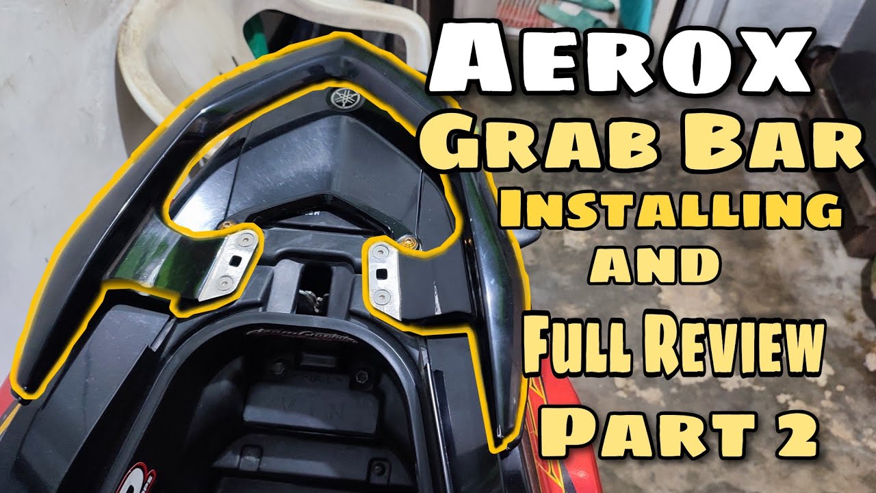 AEROX GRAB BAR Part 2 / Installation and Full Review