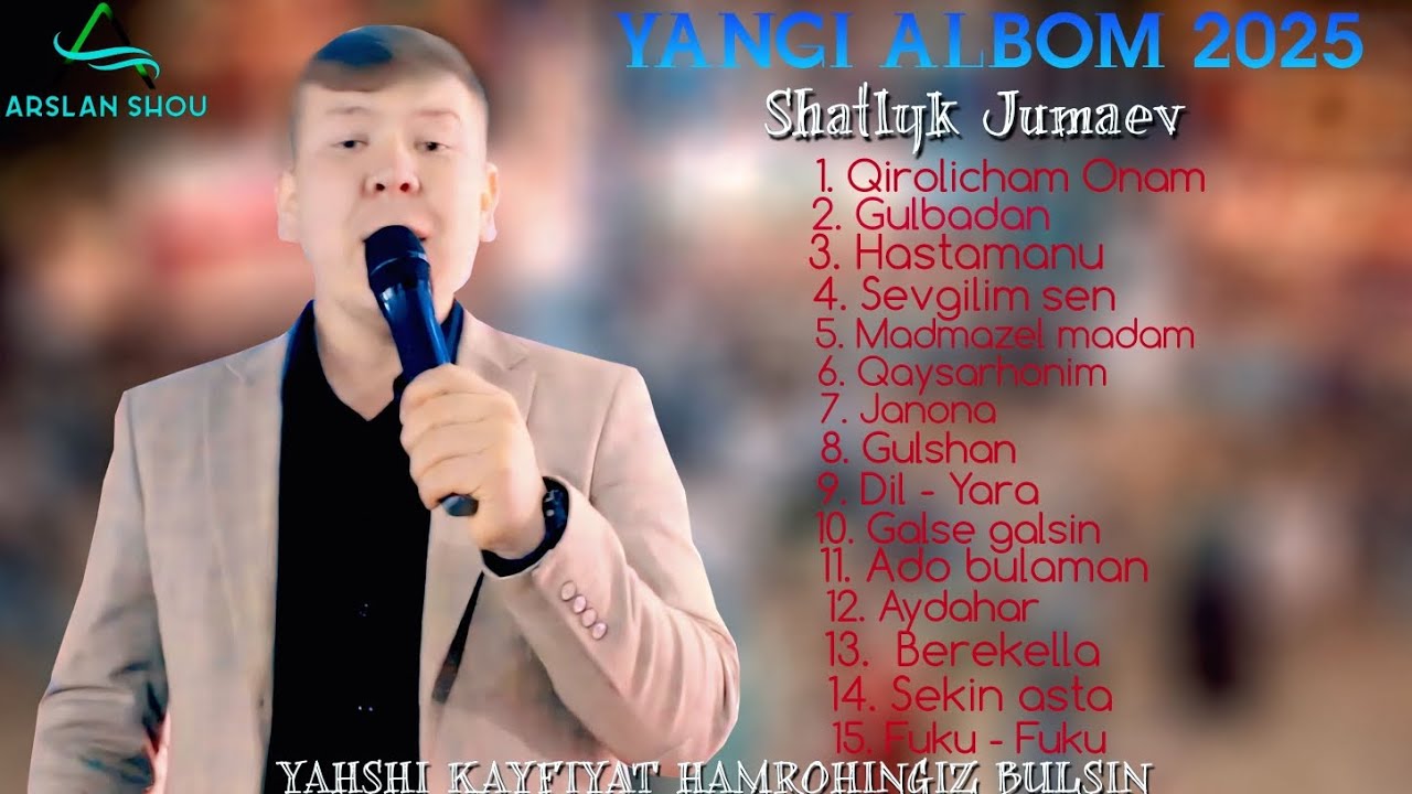 YANGI ALBOM 2025💥 - SHATLYK JUMAEV / ЯНГИ АЛБОМ 2025💥 - ШАТЛЫК ЖУМАЕВ / ОБУНА ЛАЙК БОСИНГ