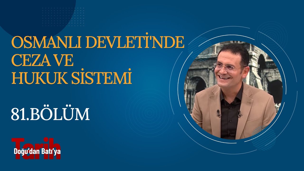 Osmanlı Devleti'nde Ceza ve Hukuk Sistemi | Doğu'dan Batı'ya Tarih (81. Bölüm)