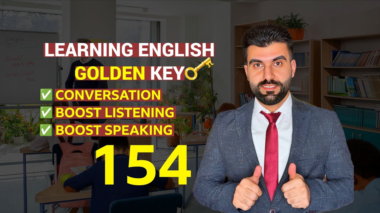 154 - Learning English Golden Key -  Improve Your Speaking and Listening Skills - Part 3