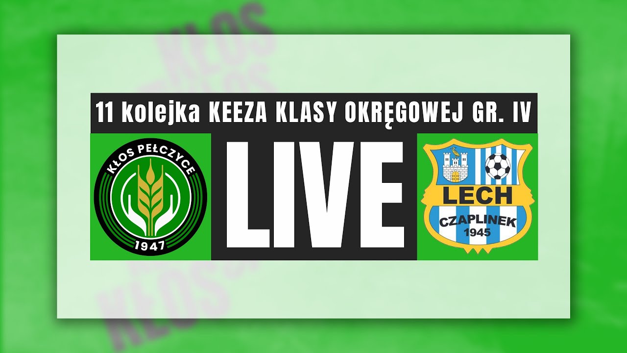 LIVE: Kłos Pełczyce v Lech Czaplinek - 11 Kolejka KEEZA Klasa Okręgowa