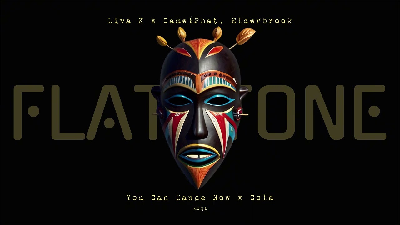 Liva K x CamelPhat, Elderbrook - You Can Dance Now x Cola (Flat Tone MashUp)