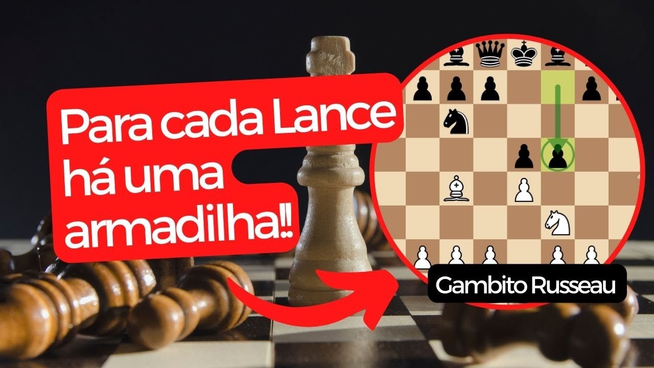 Conheça o GAMBITO RUSSEAU a arma perfeita contra a Italiana!!