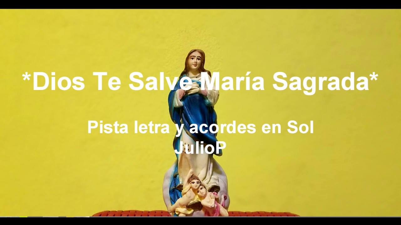 Dios te salve Maria sagrada pista letra y acordes en Sol