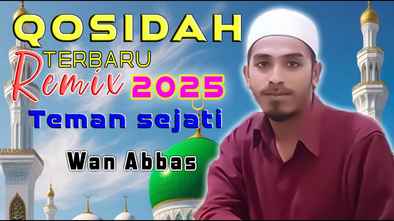 LAGU QOSIDAH REMIX TERBARU || TEMAN SEJATI - WAN ABBAS