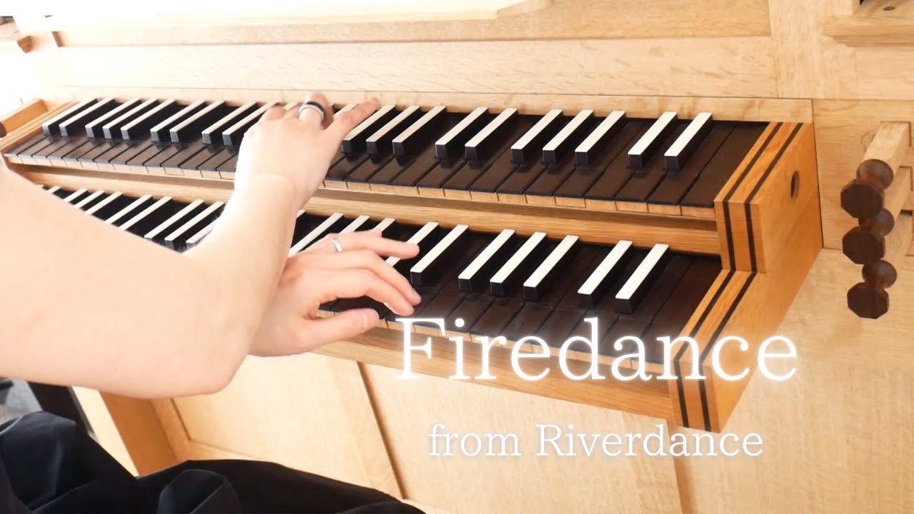 パイプオルガンでFire Dance from River Dance　Bill Whelan Pipeorgan:Masayo Katsuyama