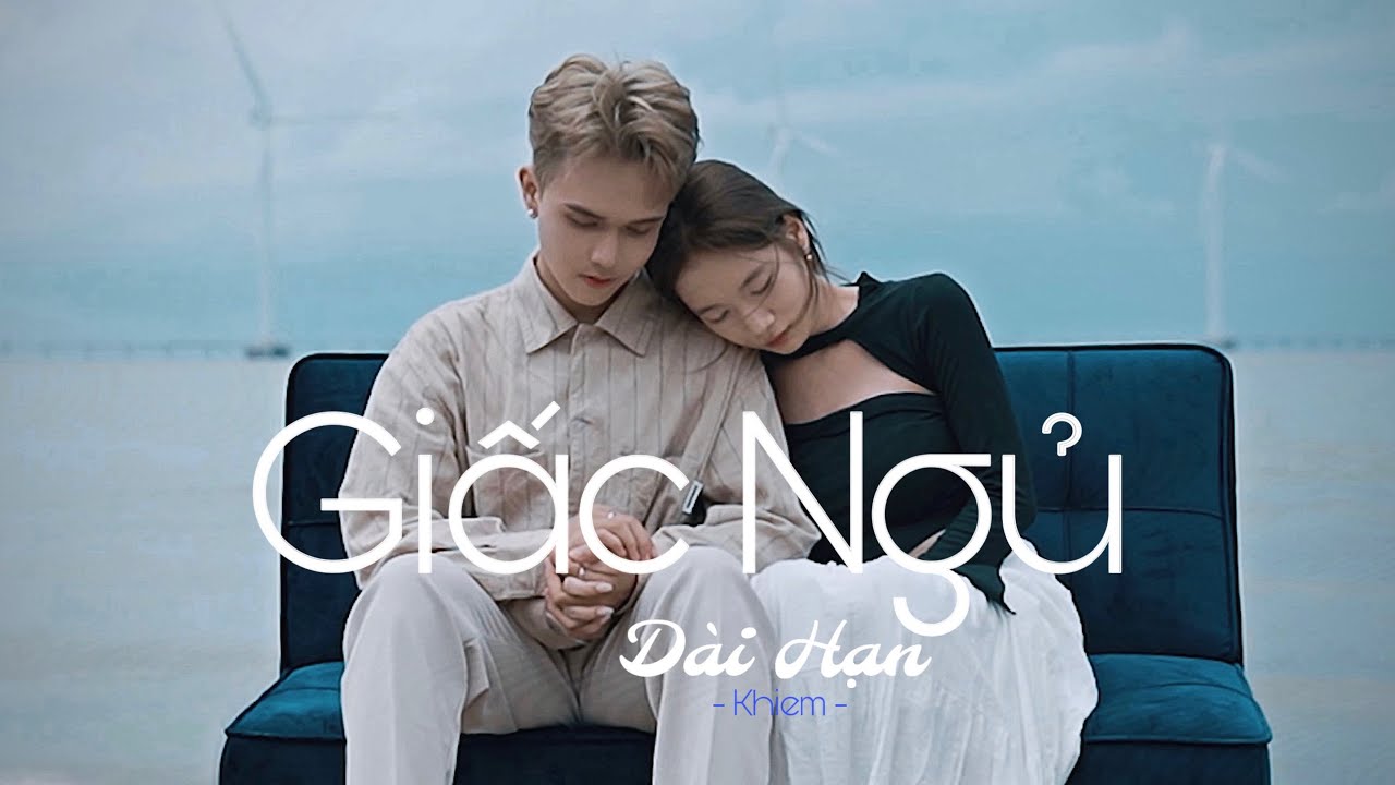 Khiem - Giấc Ngủ D&agrave;i Hạn | OFFICIAL MV