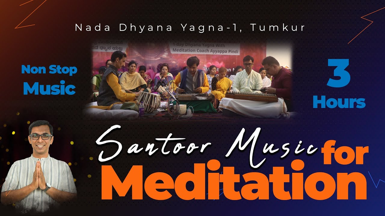 3 Hours Music Meditation Santoor Hindustani Instrumental Music | Tumkur Nada Dhyana Yagna