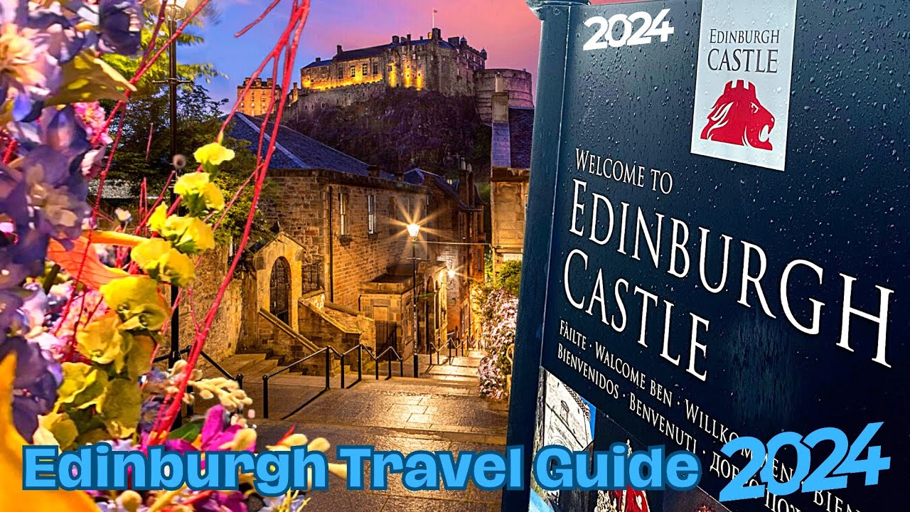 Edinburgh Travel Guide 2025: Things You Need to know!