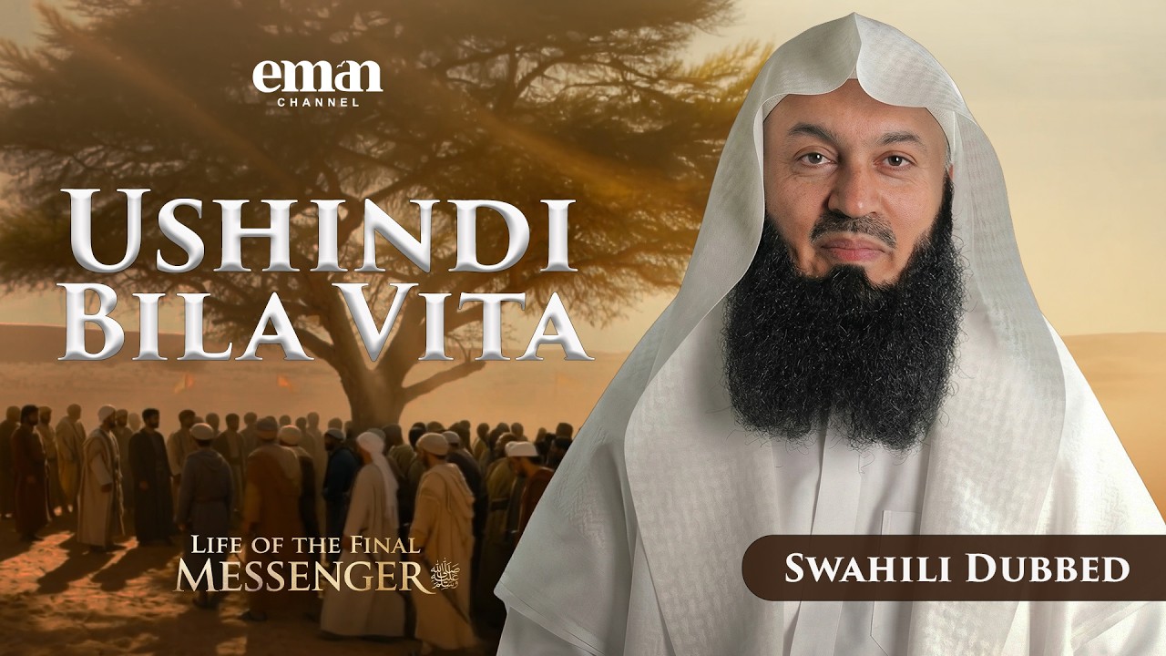 Mkataba wa Hudaybiyyah | Maisha ya Mtume wa Mwisho ﷺ | Kipindi cha 23 | Mufti Menk
