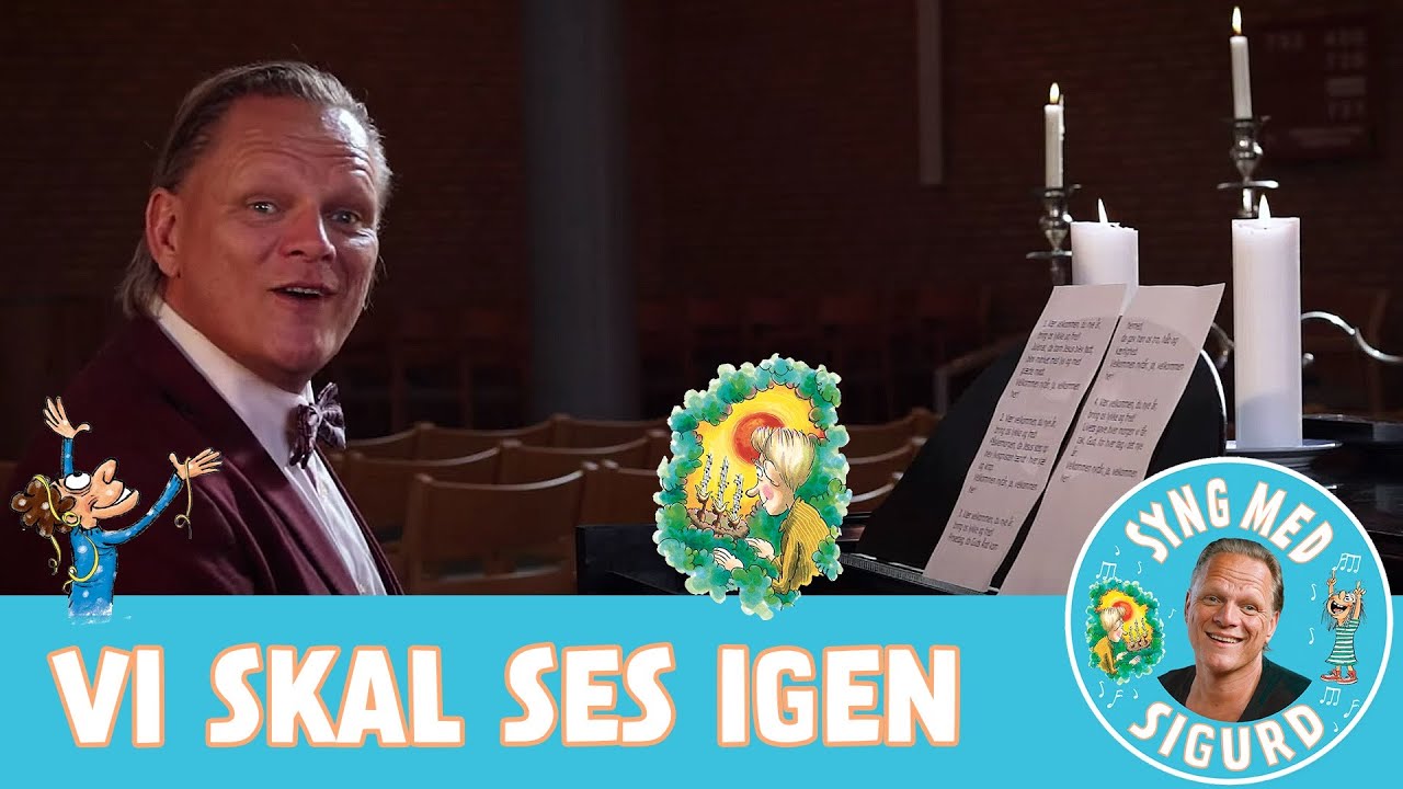 Vi skal ses igen I Syng med Sigurd I Sigurd Barrett