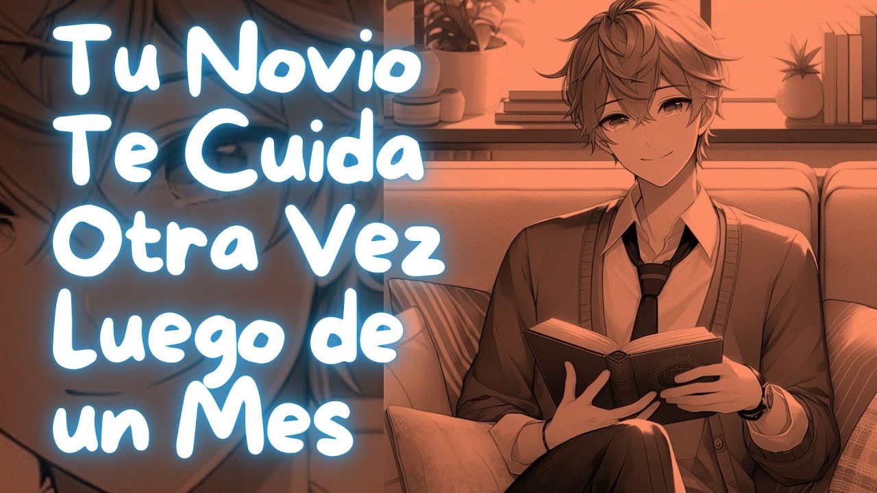 ASMR Tu Novio Te Cuida Otra vez Luego de un Mes | #Roleplay en Español