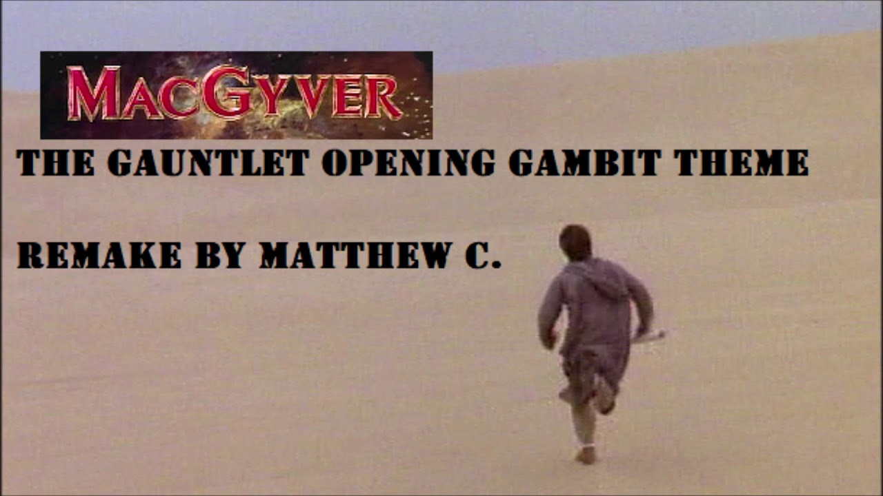 MacGyver: The Gauntlet Opening Gambit Theme (FAN RECREATION)