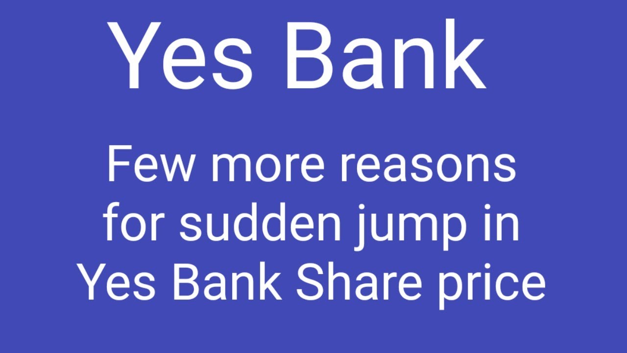 Yes Bank share jump reasons | Yes bank latest news today | Yes bank share latest news | yes bank