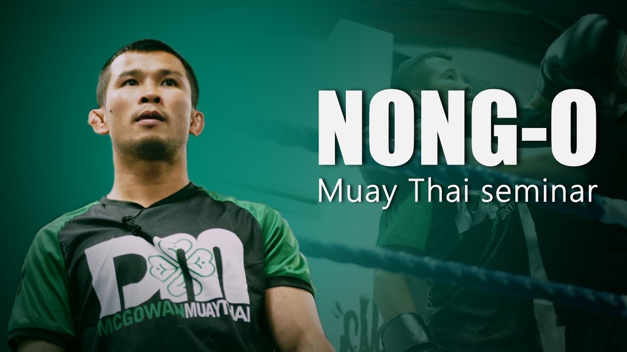 NONG-O MUAY THAI SEMINAR : McGowan Muay Thai