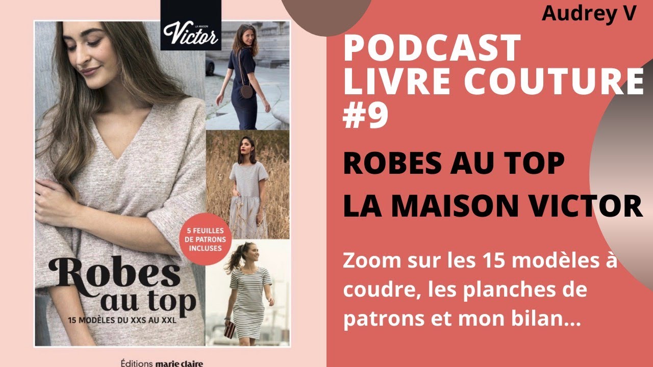 Podcast Livre Couture #9 - Robes au top - La Maison Victor LMV - 15 patrons de robes à coudre