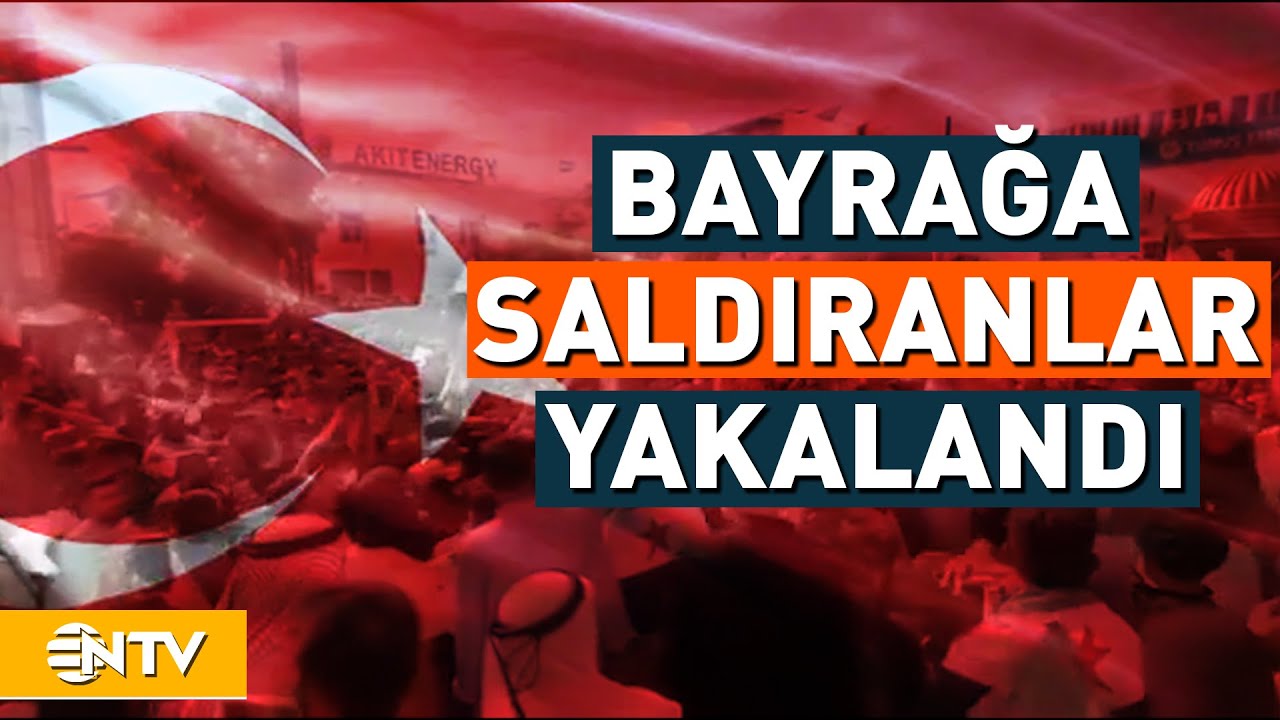 Suriye'de Türk Bayrağına Saldırı! Eylemlerde Yer Alanlar Yakalandı | NTV
