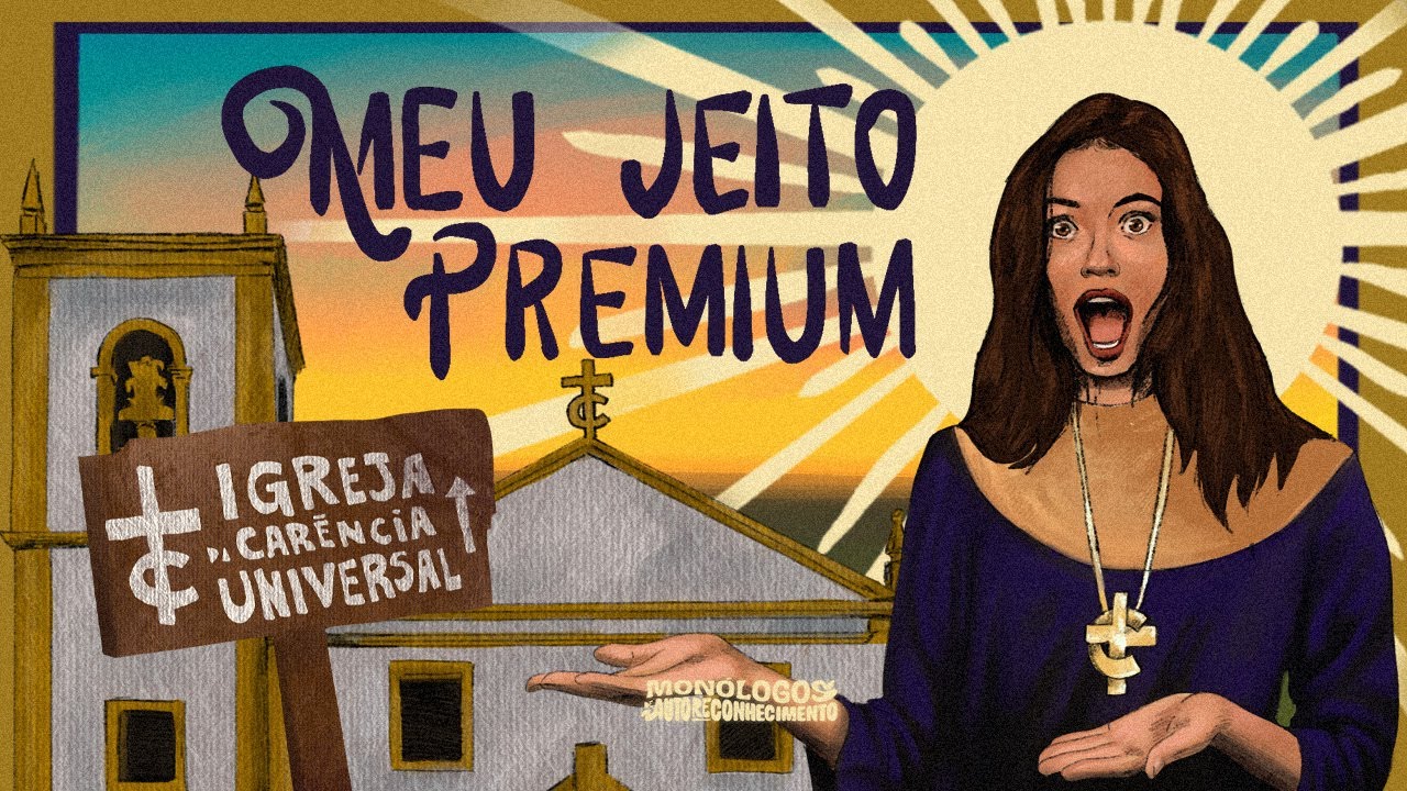 5. MEU JEITO PREMIUM | MONÓLOGOS DE AUTORECONHECIMENTO