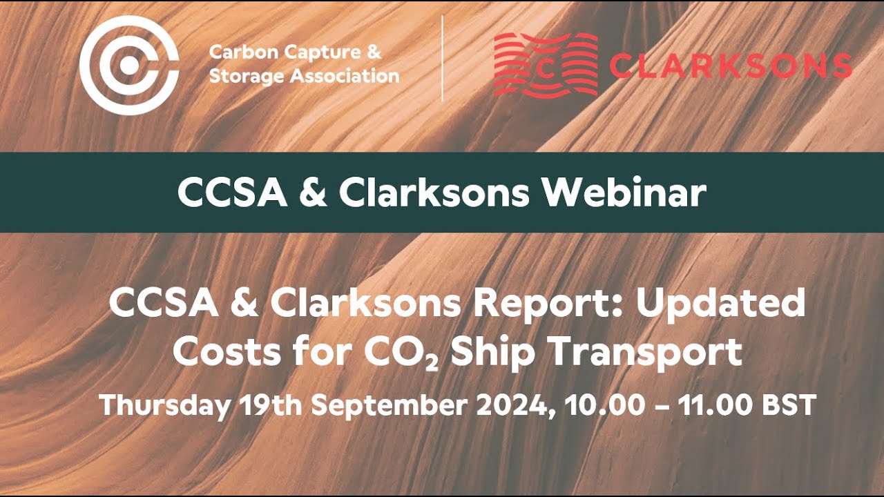 CCSA & Clarksons Webinar: Updated Costs for CO₂ Ship Transport Report