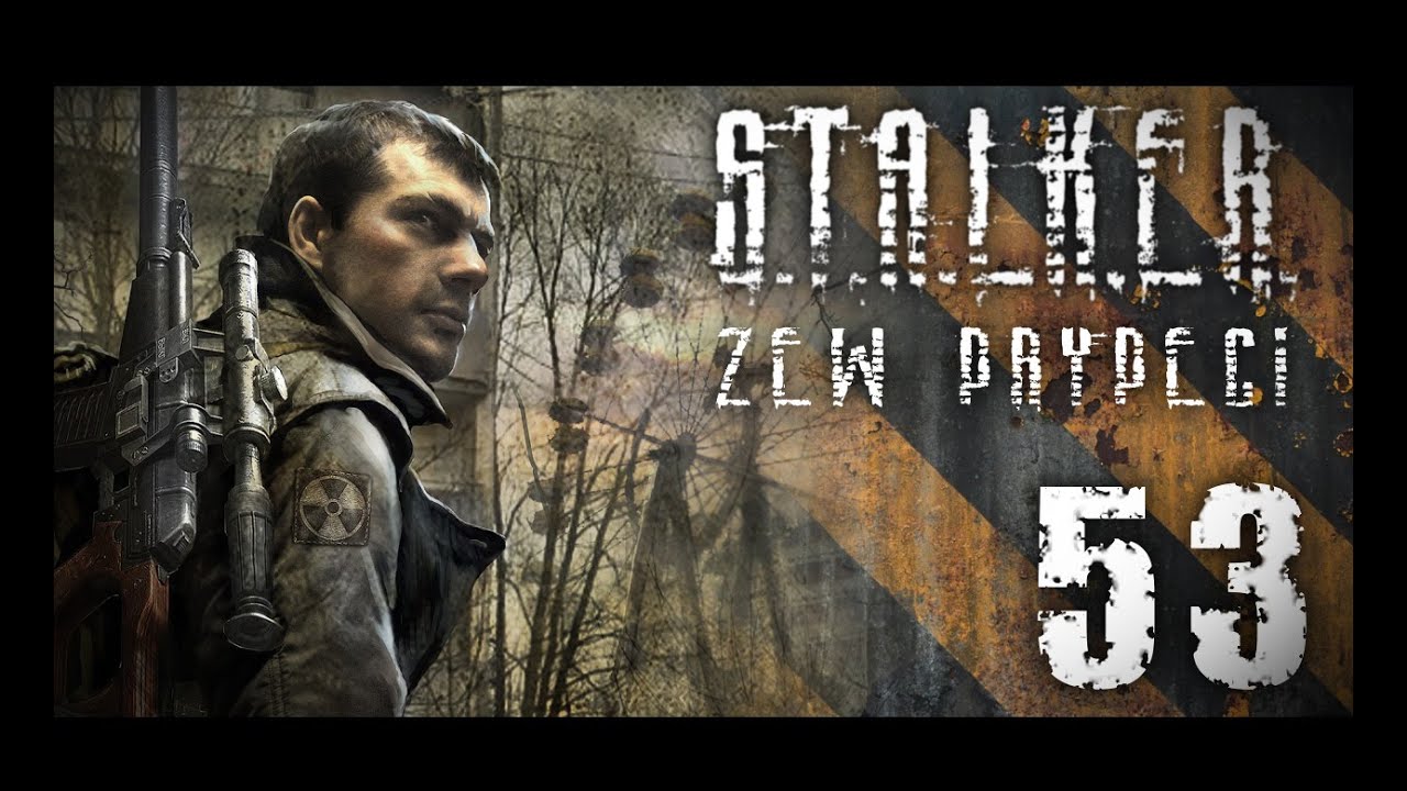 S.T.A.L.K.E.R.: Zew Prypeci #53 - Ogończa 1