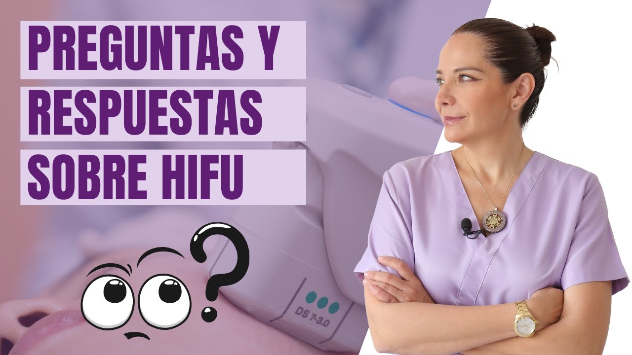 PREGUNTAS Y RESPUESTAS SOBRE HIFU
