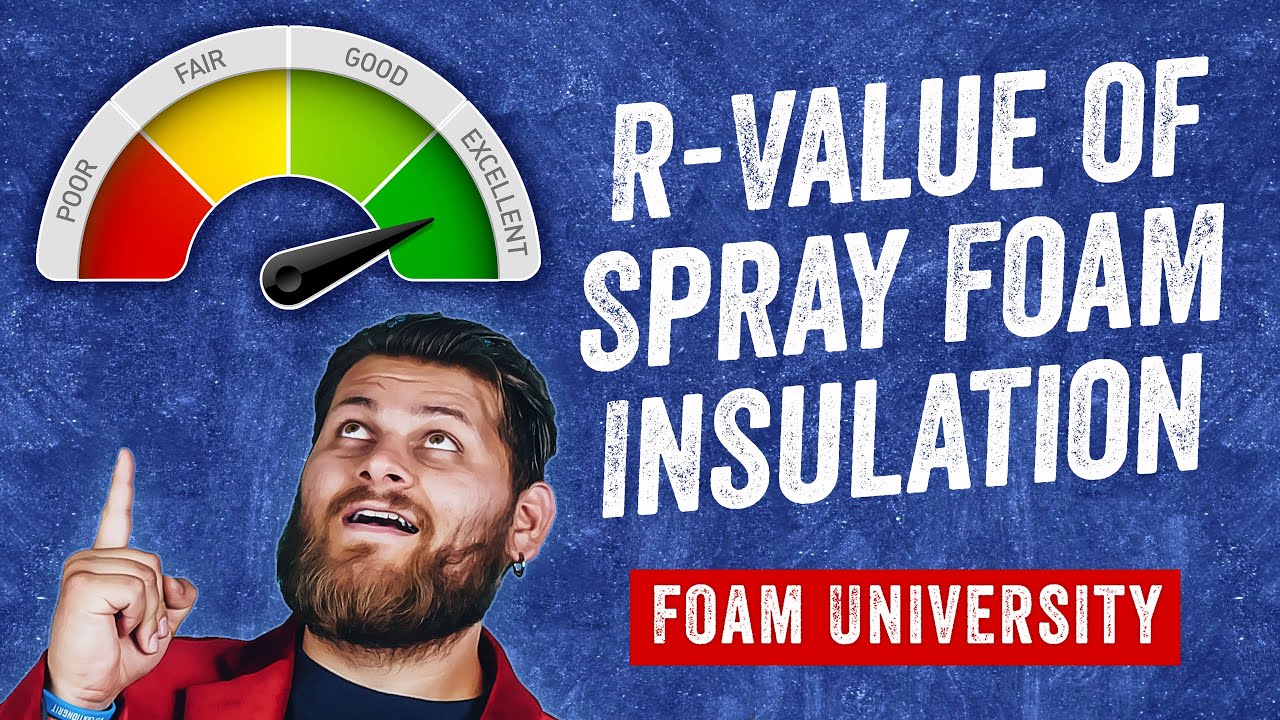 What is the R-Value of Spray Foam Insulation? | Foam University